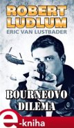 Bourneovo dilema - Robert Ludlum, Eric van Lustbader