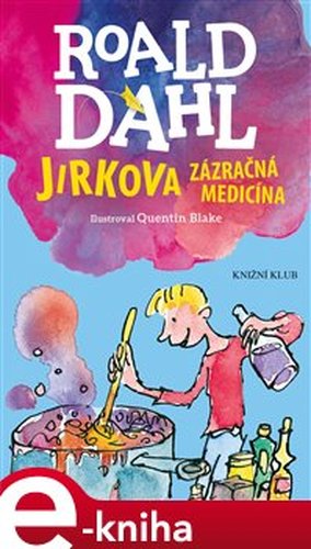 Jirkova zázračná medicína - Roald Dahl