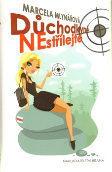 Důchodkyně nestřílejte - Marcela Mlynářová