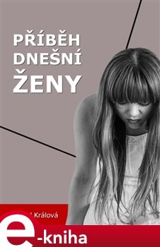 Příběh dnešní ženy - Ingrid Králová