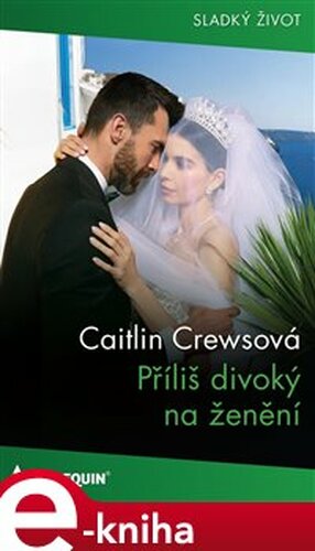 Příliš divoký na ženění