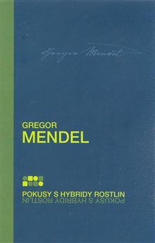 Pokusy s hybridy rostlin - Gregor Mendel