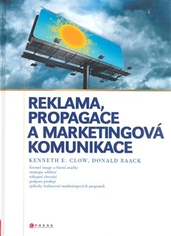 Reklama, propagace a marketingová komunikace - Kenneth E. Clow, Donald Baack