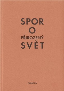 Spor o přirozený svět - Pavel Kouba, Kateřina Trlifajová, Bedřich Velický