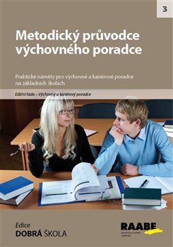 Metodický průvodce výchovného poradce - Eva Beranová, Dita Janderková, Lenka Krejčová, Nina Moravcová, Sylvie Navarová, Pavel Vyleťal