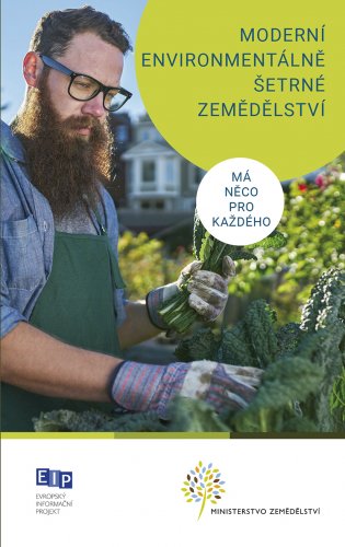 Moderní environmentálně šetrné zemědělství má něco pro každého