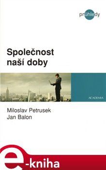 Společnost naší doby - Miloslav Petrusek, Jan Balon