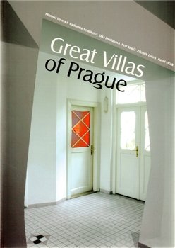 Great Villas of Prague - Pavel Vlček, Zdeněk Lukeš, Radomíra Sedláková, Přemysl Veverka, Dita Dvořáková, Petr Krajči