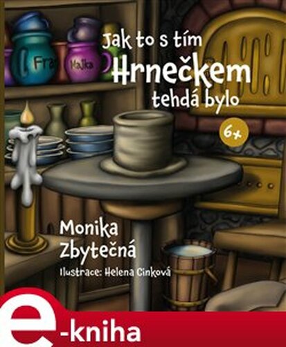 Jak to s tím Hrnečkem tehdá bylo