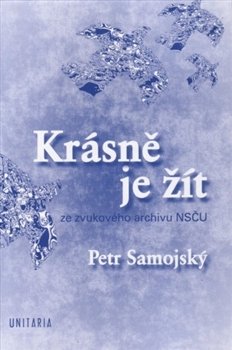 Krásně je žít - Petr Samojský