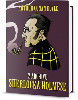 Z archívu Sherlocka Holmese - Arthur Conan Doyle
