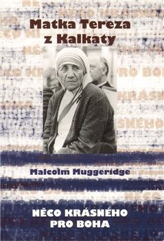 Něco krásného pro boha - Malcolm Muggeridge