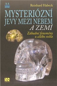 Mysteriózní jevy mezi nebem a zemí - Reinhard Habeck