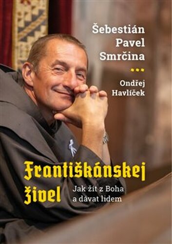 Františkánskej živel - Šebestián Pavel Smrčina, Ondřej Havlíček