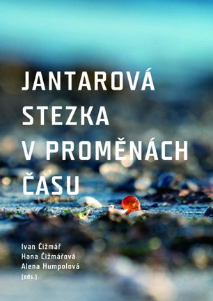 Jantarová stezka v proměnách času