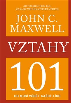 Vztahy 101 - John C. Maxwell