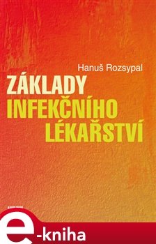 Základy infekčního lékařství - Hanuš Rozsypal