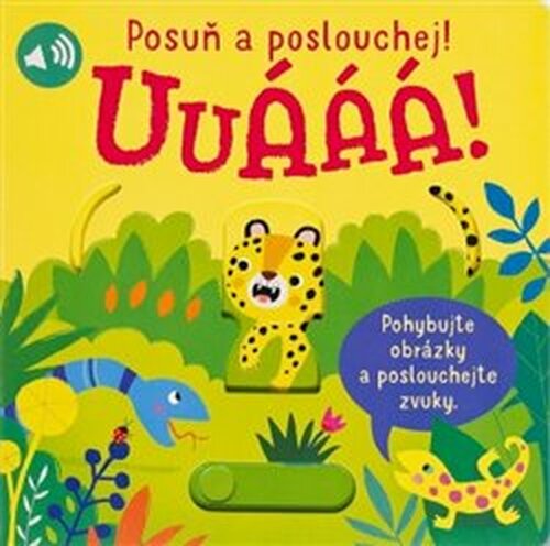 Uuááá! Posuň a poslouchej!