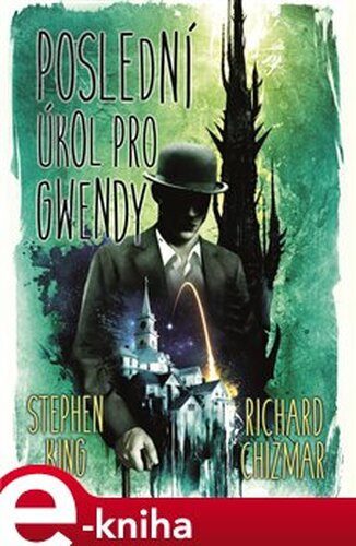 Poslední úkol pro Gwendy - Richard Chizmar, Stephen King