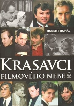 Krasavci filmového nebe - Robert Rohál