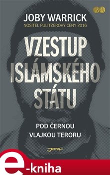 Vzestup Islámského státu - Joby Warrick