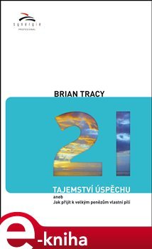 21 tajemství úspěchu - Brian Tracy