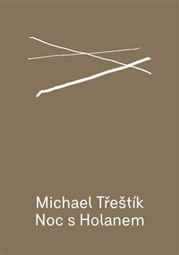 Noc s Holanem - Michael Třeštík
