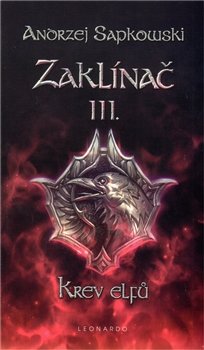 Zaklínač III.: Krev elfů - Andrzej Sapkowski