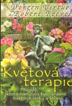 Květová terapie - Doreen Virtue, Robert Reeves