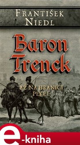 Baron Trenck - až na hranici pekel