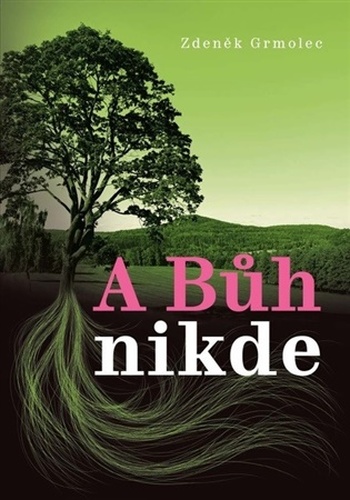 A Bůh nikde