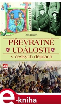 Převratné události v českých dějinách - Jan Bauer