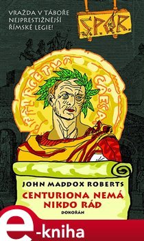 SPQR VI. Centuriona nemá nikdo rád
