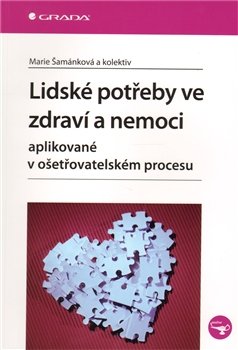 Lidské potřeby ve zdraví a nemoci - Marie Šamánková, kolektiv autorů