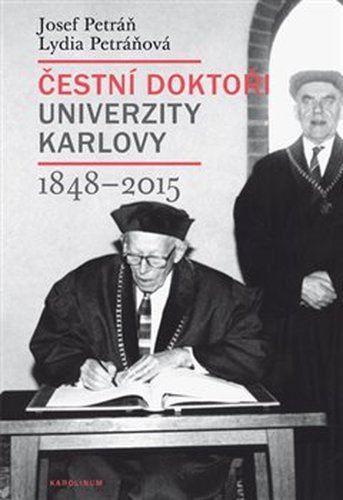 Čestní doktoři Univerzity Karlovy 1848-2015 - Lydia Petráňová, Josef Petráň