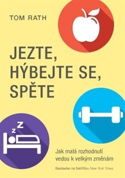 Jezte, hýbejte se, spěte – Jak malá rozhodnutí vedou k velkým změnám