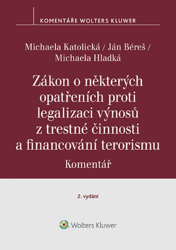 Zákon o některých opatřeních proti legalizaci výnosů z trestné činnosti a financování terorismu. Komentář – 2. vydání