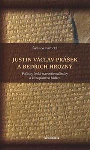 Justin Václav Prášek a Bedřich Hrozný