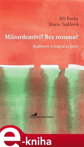 Milosrdenství? Bez rozumu? - Jiří Fuchs, Marie Tejklová