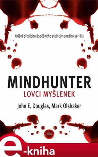 Mindhunter – Lovci myšlenek - Mark Olshaker, John Douglas