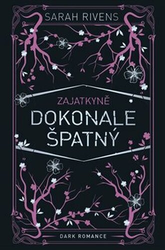 Zajatkyně: Dokonale špatný - Sarah Rivens