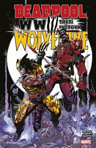 Deadpool a Wolverine: WWIII - Třetí světová - Joe Kelly