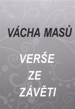 Verše ze závěti - Vácha Masů