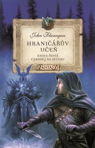 Hraničářův učeň - Kniha šestá - Čaroděj na severu - John Flanagan