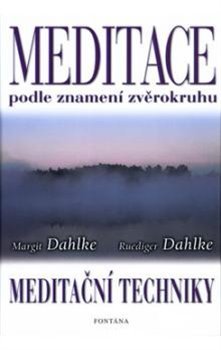 Meditace podle znamení zvěrokruhu - Ruediger Dahlke, Margit Dahlke
