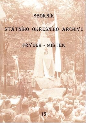 Sborník Státního okreního archivu Frýdek-Místek 15