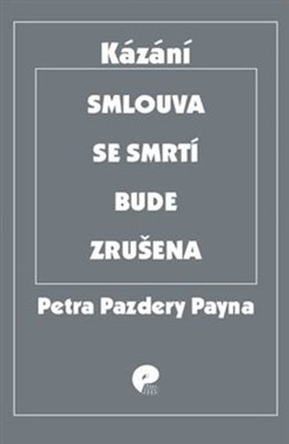 Smlouva se smrtí bude zrušena - Petr Pazdera Payne