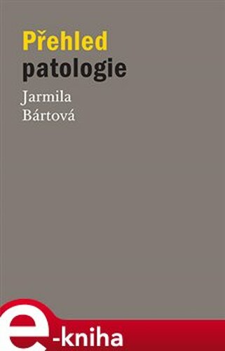 Přehled patologie - Jarmila Bártová