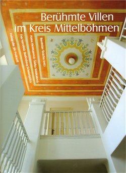 Berühmte Villen im Kreis Mittelböhmen - Rostislav Švácha, Šárka Koukalová, Jiří Podrazil, Hana Hermanová, Eva Novotná, Radoslava Schmelzová