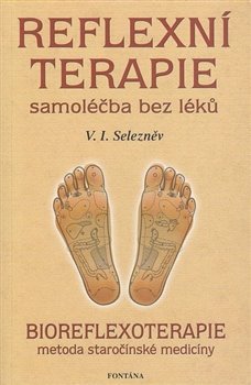 Reflexní terapie - samoléčba bez léků - V.I. Selezněv